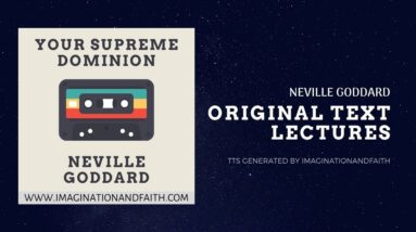 NEVILLE GODDARD - YOUR SUPREME DOMINION (TTS #336)