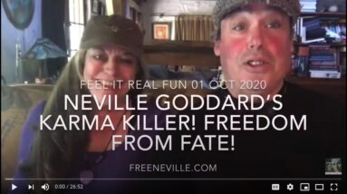 Neville Goddard's Karma Killer - Freedom from Fate - Feel It Real Fun!