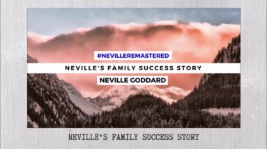 NEVILLE'S FAMILY SUCCESS STORY