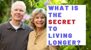 What Is The Secret To Living Longer?  18 Longevity Affirmations For Fighting Aging And A Long Life!