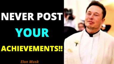 NEVER POST YOUR ACHIEVEMENTS!  Elon Musk Motivation Status | Elon Musk Motivational Video |Elon Musk