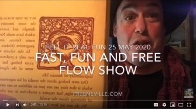 The Fast and Fun Free Flow Show! - Feel It Real Fun with Neville Goddard