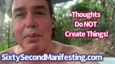 Thoughts Do NOT Create Things - Neville Goddard Sixty Second Manifesting