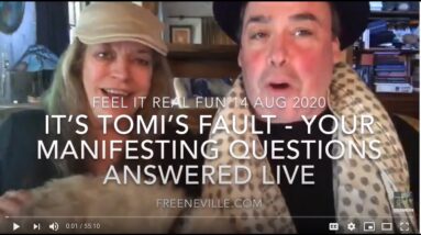 It's Tomi's Fault - Your Manifesting Questions Answered Live - August 14, 2020 - Feel It Real Fun!