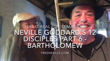 Part Six - Neville Goddard's Disciples - Bart - The Power of Leadership -  Feel It Real Fun!