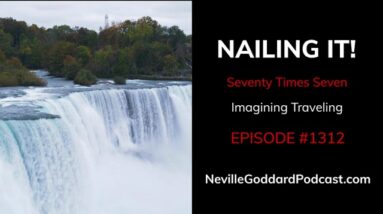 Nailing It x Traveling x Easy Manifesting Neville Goddard Podcast