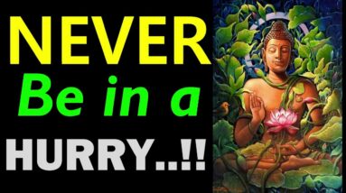 When You Are in a HURRY..!! Incredible Buddha Quotes On Hurrying | Hurry Quotes | Life-changing