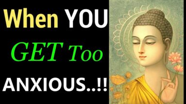 You SHOULD Choose To Be HAPPY and GLOW..!!! Buddha Quotes On Anxiety | Buddhism Anxiety Meditation