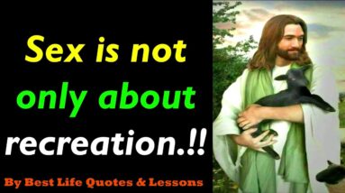 SEX is Not ONLY About RECREATION!! How To Deal With Sex Desires | Sex Education | Biblical Teachings