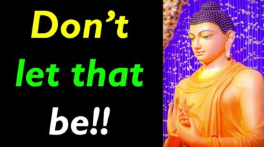 Don't LET That BE!! Top Most Inspiring Buddha Quotes On Purpose | Buddhism Life Motivate & Inspire