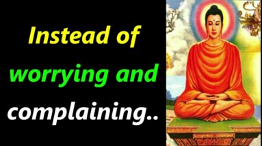 Instead of WORRYING and COMPLAINING..! Buddha Quotes On Gratitude |Power of  Gratitude Buddha Quotes