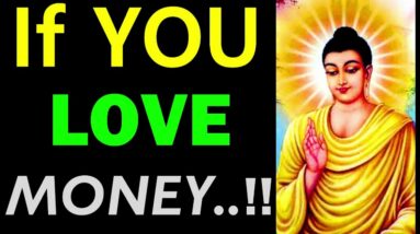 If YOU LOVE MONEY..!! Buddha Quotes on Money | Buddhism on Money | Money Power Respect | Money Power