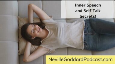 Neville Goddard - Inner Speech and Self Talk Secrets