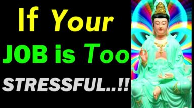 If Your JOB is Too STRESSFUL..!! Buddha Quotes On Jobs | Buddhism on Job |When Job Makes You Anxious