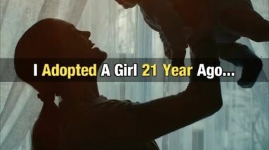 I Adopted A Girl 21 Years Ago…But She Left Me Eventually!