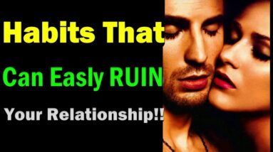 10 Things Easily Destroy Relationships | Habits That Ruin Relationships |Thoughts That Ruin Marriage