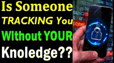 10 Signs That Someone is Controlling Your Phone!! Find Out Who is Tracking You Through Your Phone