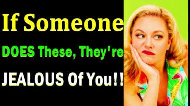 10 Signs Someone is Extremely ENVIOUS & JEALOUS of YOU! If Someone Does This, They're Jealous Of You